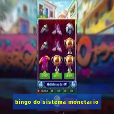 bingo do sistema monetario